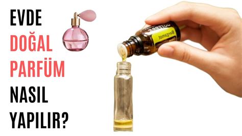 doğal parfüm nasıl yapılır alkolsüz